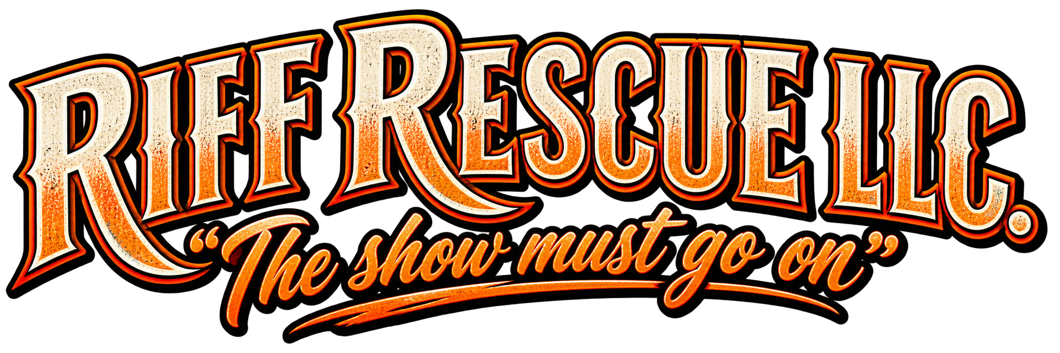 Riff Rescue LLC — The show must go on.
